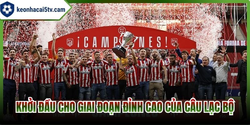 Khởi đầu cho giai đoạn đỉnh cao của câu lạc bộ