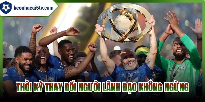 Thời kỳ thay đổi người lãnh đạo không ngừng