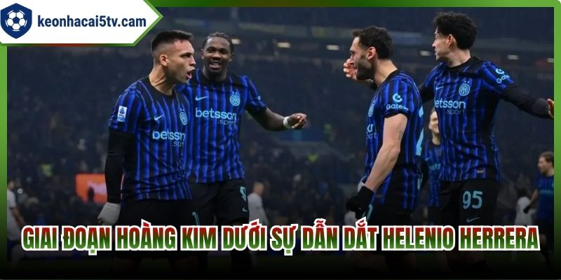 Giai đoạn hoàng kim dưới sự dẫn dắt Helenio Herrera
